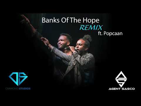 Agent sasco ft popcaan- banks of hopes