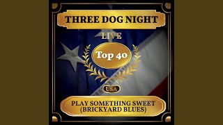 Play Something Sweet (Brickyard Blues) (Live)