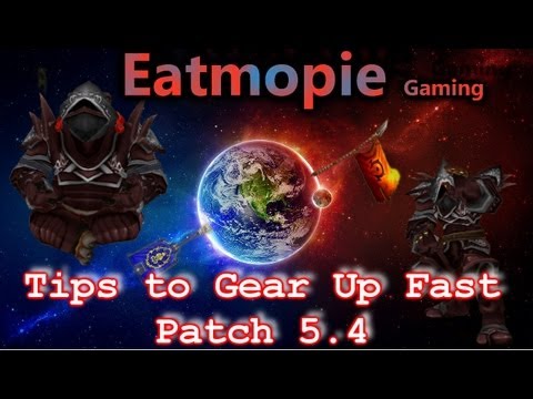 Tips to Gear up FAST in Patch 5.4  By Eatmopie