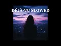 Willylancien - déjà-vu (Slowed + Reverb) 🌙