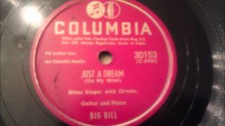 Big Bill - Just A Dream - Fantastic Late 40's Blues