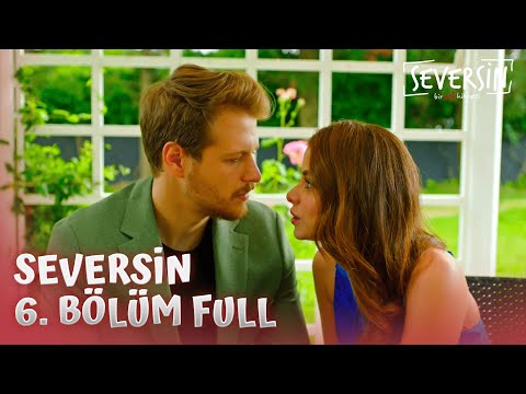 Seversin 6.Bölüm - Full Bölüm