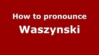 How to pronounce Waszyński