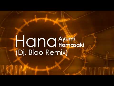Hana - Ayumi Hamasaki (Dj. Bloo Remix)