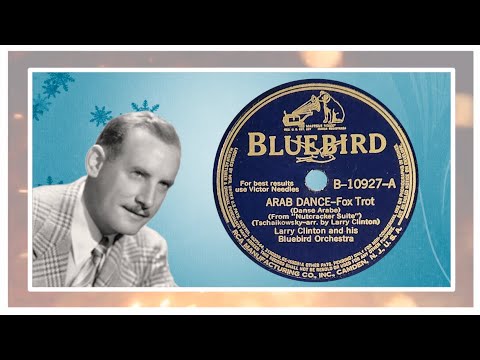 “Arab Dance” by Larry Clinton and his Bluebird Orchestra 1940