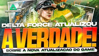 DELTA FORCE A VERDADE DA ATUALIZAÇÃO! PRECISA MELHORAR🔥🔥🔥 DELTA FORCE MOBILE