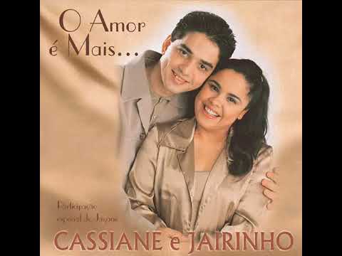 O amor é mais - Cassiane & Jairinho