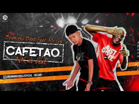 BRUNINHO BRAZ E MC GW - CAFETÃO - MÚSICA NOVA