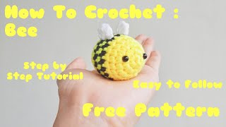 How to crochet a Bee | Step by step tutorial | Amigurumi Free Pattern
