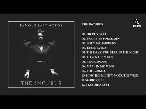 download lagu mp3 mp4 The Incubus Famous Last Words, download lagu The Incubus Famous Last Words gratis, unduh video klip The Incubus Famous Last Words
