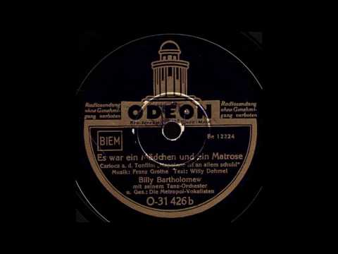 Es war ein Mädchen und ein Matrose / Billy Bartholomew & Orchester, Gesang: Metropol-Vokalisten