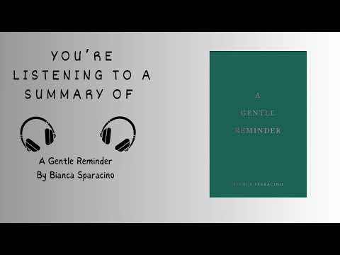 Summary of A Gentle Reminder by Bianca Sparacino