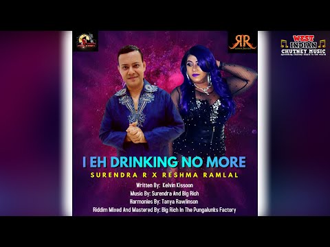 Surendra R X Reshma Ramlal - I Eh Drinking No More (2021 Chutney Soca)