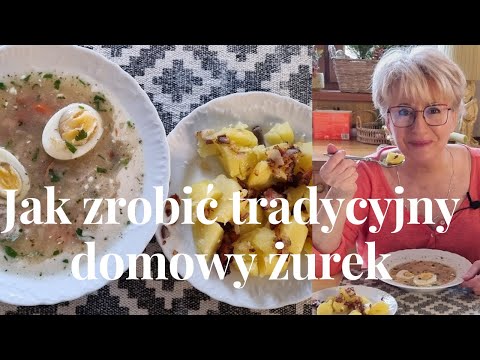 ŻUREK NA ZAKWASIE / BARDZO DOKŁADNY PRZEPIS.