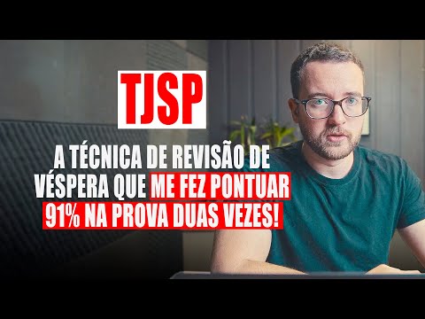 TJSP: O Método de REVISÃO DE VÉSPERA que me aprovou em 6º lugar