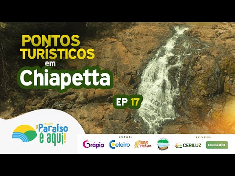 CHIAPETTA - O Paraíso é aqui! EP 17