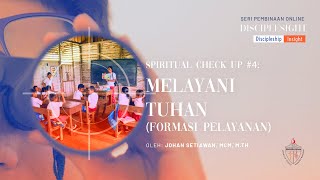 Spiritual Check Up #4 - Melayani Tuhan