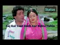 Aaj Kal Yaad Kuch Aur Rehta Nahi Whatsapp Status