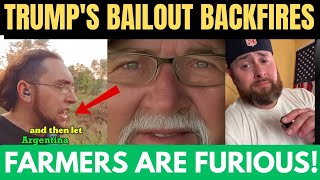MAGA Farmers RAGE At Trump For FUNDING Their Competitor Argentina💔😡