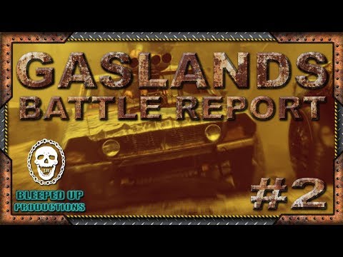 GASLANDS - BATTLE REPORT #2