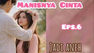 Download lagu Ep6 Jadi Aneh | Novel | Manisnya Cinta mp3