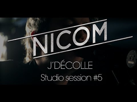 Nicom - J'décolle [SESSION STUDIO #5]