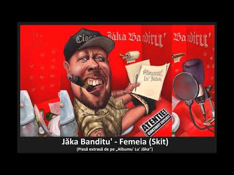 14. Jăka Banditu' - Femeia (Skit)
