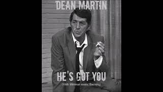 Dean Martin &#39;Hes Got You&#39; with Minimal music Backing
