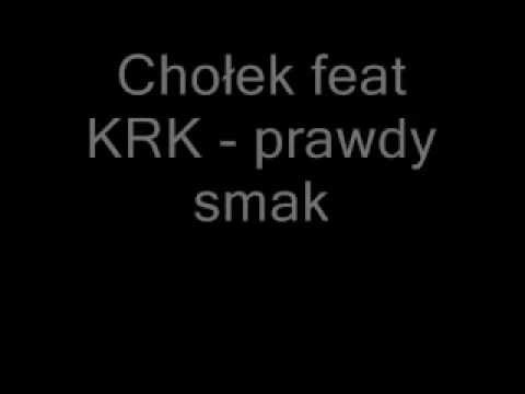 CHOŁEK feat.KRK - Prawdy smak