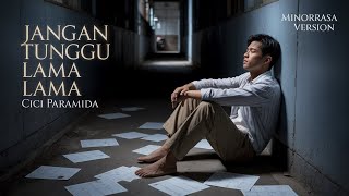 Download lagu Jangan Tunggu Lama-Lama – Cici Paramida (Cover by MINORRASA) | Dangdut Pop mp3 Download lagu Jangan Tunggu Lama-Lama – Cici Paramida (Cover by MINORRASA) | Dangdut Pop mp3