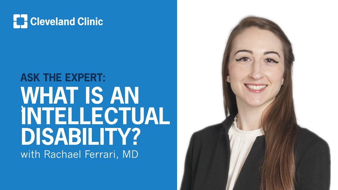 What Is An Intellectual Disability? | Ask Cleveland Clinic’s Expert