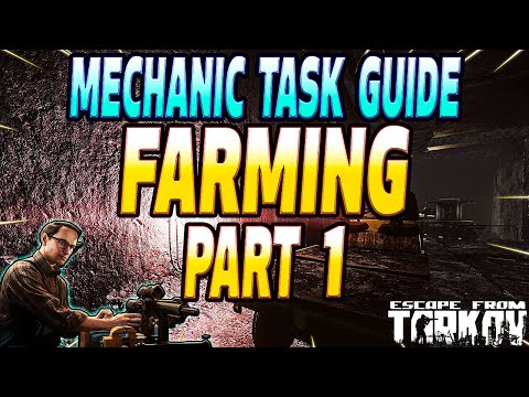 Farming Part 1 - Mechanic Task Guide - Escape From Tarkov