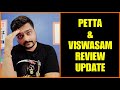 Petta & Viswasam Review Update