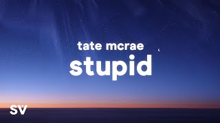 Tate McRae - stupid (Lyrics)
