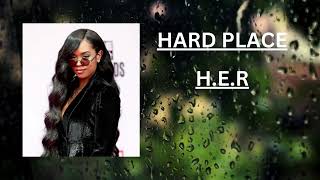 H.E.R - Hard Place  (Lyrics)