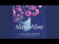 Never Alone