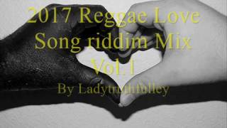 2017 Reggae  L♥ve Song Riddim vol. 1 - Gyptian - Mr Vegas - Jah Vinci - Romain Virgo &amp; More