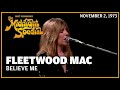 Believe Me - Fleetwood Mac | The Midnight Special