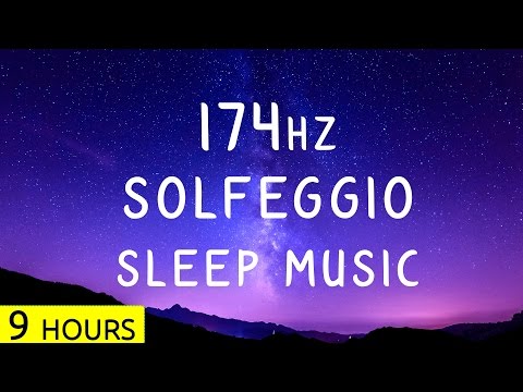 9 Hours | 174Hz - Solfeggio Sleep Music | Pain Relief Frequency Music | Sleep Meditation Music