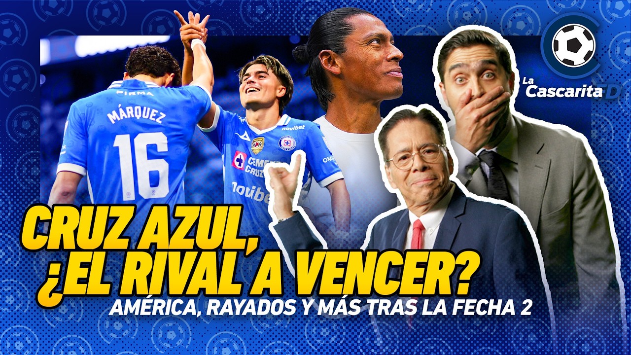 🏆🚂 CRUZ AZUL, ¿el rival a vencer? | AMÉRICA e Israel Reyes | ¿Qué hay de RAYADOS? | La Cascarita