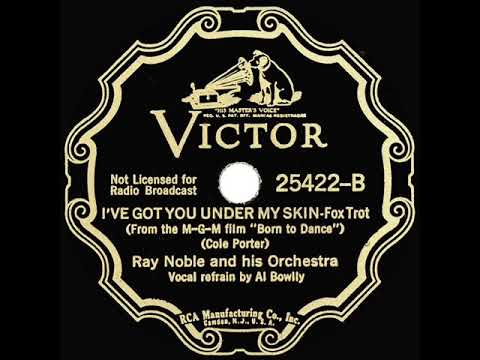 1936 HITS ARCHIVE: I’ve Got You Under My Skin - Ray Noble (Al Bowlly, vocal)