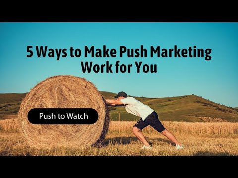 5 Ways to Make Push Marketing Work for You
