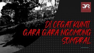 Download lagu DI CEGAT KUNTI GARA GARA NGOMONG SOMPRAL ( JKR 2022 ) mp3 Download lagu DI CEGAT KUNTI GARA GARA NGOMONG SOMPRAL ( JKR 2022 ) mp3