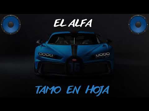 El Alfa "El Jefe" x Dowba Montana x MarkB - Tamo En Hoja (BASS BOOSTED)