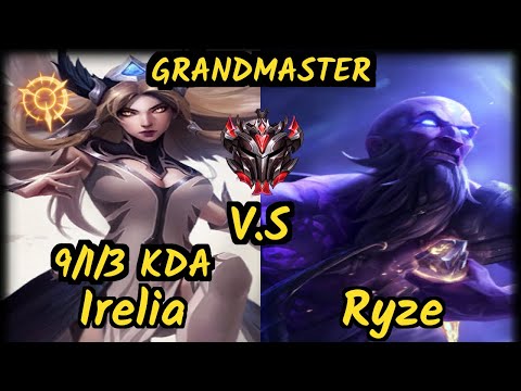 LEP (IRELIA) vs RYZE - 9/1/3 KDA TOP GAMEPLAY - BR Ranked GRANDMASTER