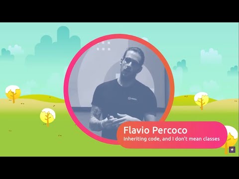 Flavio Percoco - Inheriting code, and I don't mean classes - YouTube