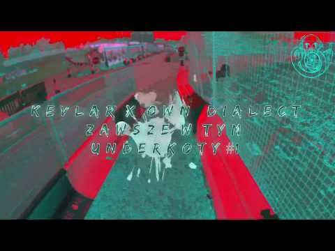 KEVLAR  X  OWN DIALECT - ZAWSZE W TYM / UNDERKOTY #1