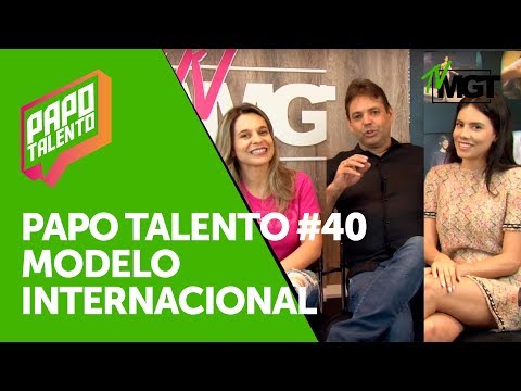 MODELO INTERNACIONAL  PART 2 - PAPO TALENTO #40