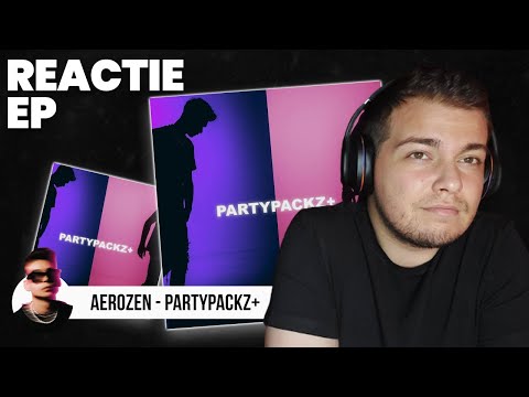 AEROZEN - PARTYPACKZ + | REACȚIE EP | Sentimente mixte..