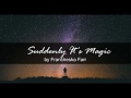 Suddenly It S Magic Song Lyrics